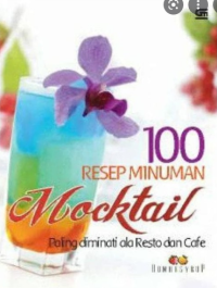 Image of 100 Resep: Minuman Mocktail Paling Diminati Ala Resto Dan Cafe