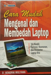Image of Cara Mudah Mengenal Dan Membedah Laptop