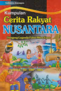 Image of Cerita Rakyat Nusantara :Dongeng-Legenda-Fabel-Mitos-Epos /