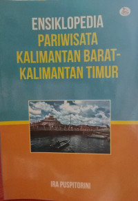Image of Esiklopedia pariwisata Kalimantan Barat-Kalimantan Timur