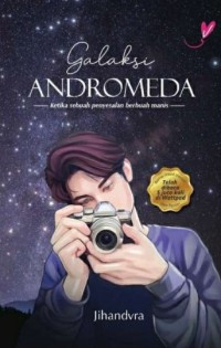 Image of Galaksi Andromeda : Ketika Sebuah Penyesalan Berbuah Manis
