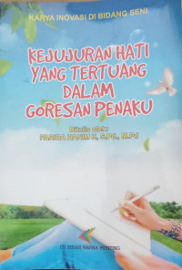 Image of Kejujuran Hati yang tertuang Dalam Goresan penaku
