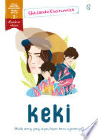 Image of Keki: Akulah orang yang tepat, kapan kamu nyadarnya?