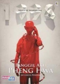 Image of Panggil Aku Pheng Hwa:20 Cerita Pendek