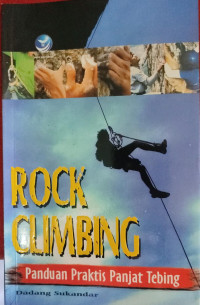 Image of Rock Climbing: Panduan Praktis Panjat Tebing