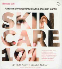Image of Skin Care 101: Panduan Lengkap Untuk Kulit Sehat dan Cantik